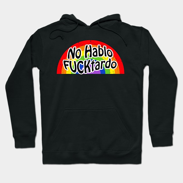 No hablo fucktardo Hoodie by rajem